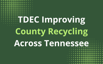 TDEC Improving County Recycling Across Tennessee